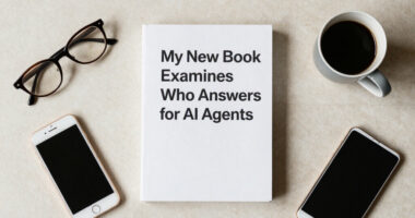 My New Book Examines Who Answers For AI Agents
