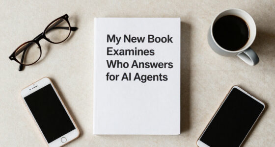 My New Book Examines Who Answers For AI Agents